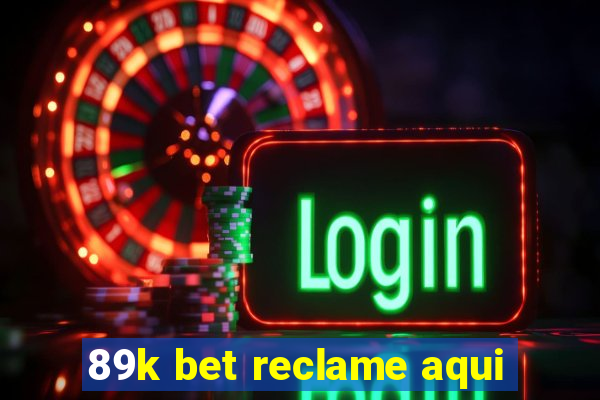 89k bet reclame aqui